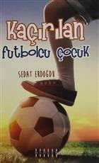 Kaçırılan Futbolcu Çocuk