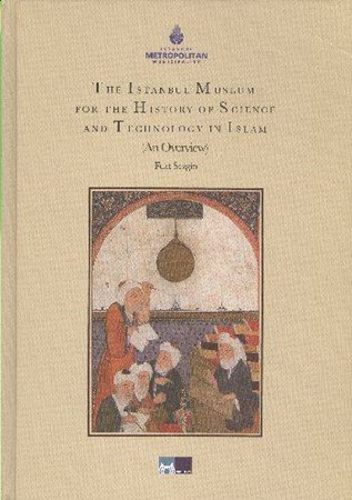 The Istanbul Museumfor The History Of Science And Technology In Islam An Overview