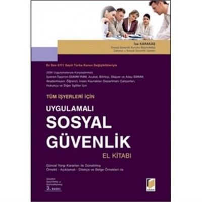 Tüm İş Yerleri İçin Uygulamalı Sosyal Güvenlik El Kitabı