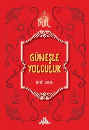 Eşsiz Nur 5 - Güneşle Yolculuk