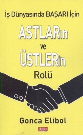 İş Dünyasında Başarı İçin Astların Ve Üstlerin Rolü