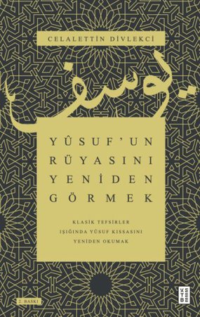 Yûsuf’un Rüyasını Yeniden Görmek