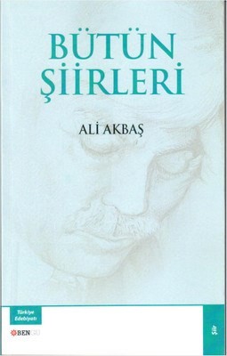 Bütün Şiirleri Ali Akbaş