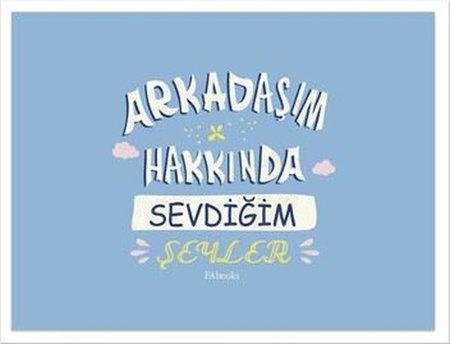 Arkadaşım Hakkında Sevdiğim Şeyler (Ciltli)