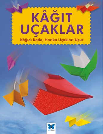 Kağıt Uçaklar - Kağıdı Katla,Hairka Uçakla
