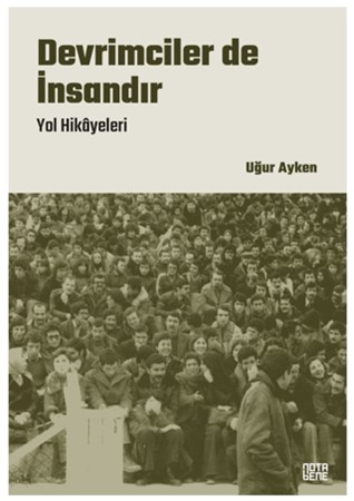 Devrimciler de İnsandır - Yol Hikayeleri