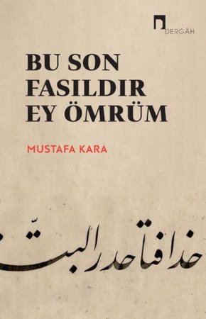 Bu Son Fasıldır Ey Ömrüm