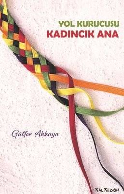 Yol Kurucusu Kadıncık Ana