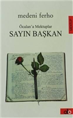 Öcalan'a Mektuplar Sayın Başkan