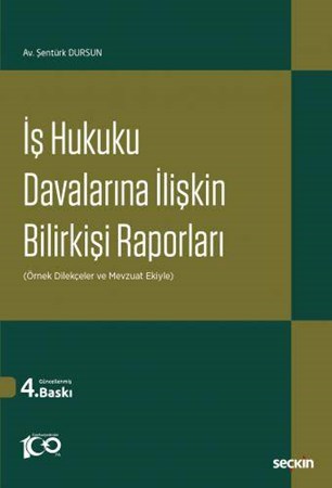 İş Hukuku Davalarına İlişkin Bilirkişi Raporları (Örnek Dilekçeler ve Mevzuat Ekiyle)