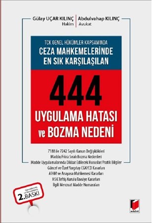 TCK Genel Hükümleri Kapsamında Ceza Mahkemelerinde En Sık Karşılaşılan 444 Uygulama Hatası ve Bozma Nedeni