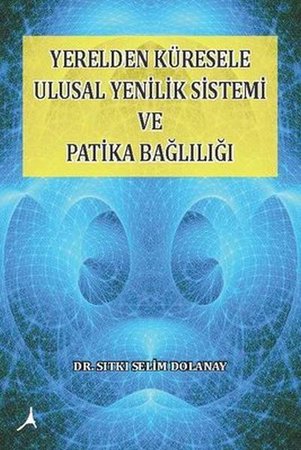 Yerelden Küresele Ulusal Yenilik Sistemi ve Patika Bağlılığı