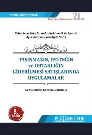 Taşınmazın, İpoteğin ve Ortaklığın (Paydaşlığın) Giderilmesi Satışlarında Uygulamalar
