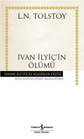 İvan İlyiçin Ölümü - Hasan Ali Yücel Klasikleri (Ciltli)