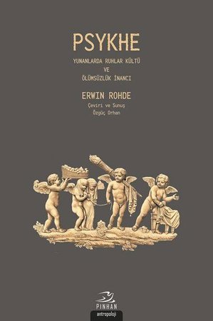 Psykhe - Yunanlarda Ruhlar Kültü ve Ölümsüzlük İnancı