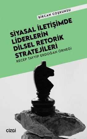 Siyasal İletişimde Liderlerin Dilsel Retorik Stratejileri