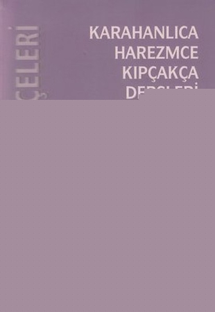 Tarihi Türk Lehçeleri; Karahanlıca, Harezmce, Kıpçakça Dersleri