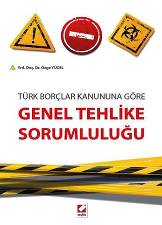 Türk Borçlar Kanununa GöreGenel Tehlike Sorumluluğu