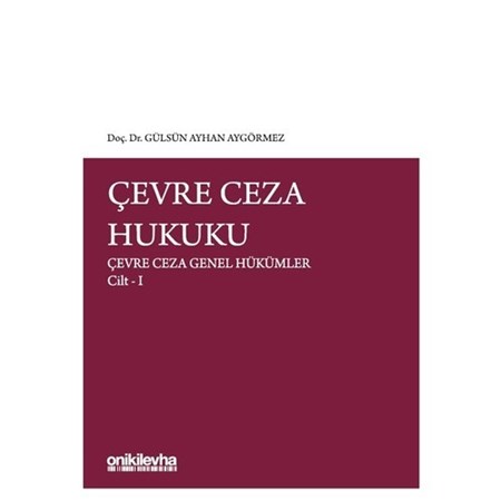 Çevre Ceza Hukuku Çevre Ceza Genel Hükümler Cilt I