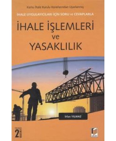 İhale İşlemleri Ve Yasaklılık Kamu İhale Kurulu Kararlarından Uyarlanmış İhale Uygulayıcıları İ