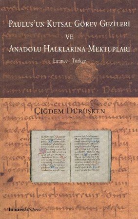 Paulusun Kutsal Görev Gezileri Ve Anadolu Halklarına Mektupları