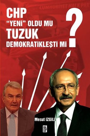 CHP Yeni Oldu mu Tüzük Demokratikleşti mi?