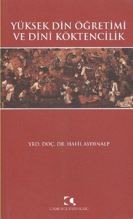 Yüksek Din Öğretimi ve Dini Köktencilik
