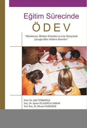Eğitim Sürecinde Ödev Okul Öncesi İlk Okul Orta Okul Ve Lise Düzeyinde Çocuğu Olan Velilere Öneriler