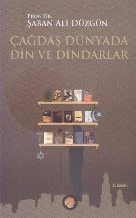 Çağdaş Dünyada Din Ve Dindarlar