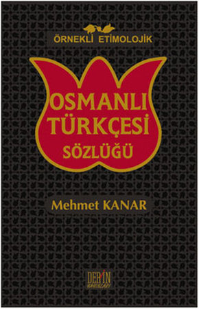 Örnekli Etimolojik Osmanlı Türkçesi Sözlüğü (Ciltli)