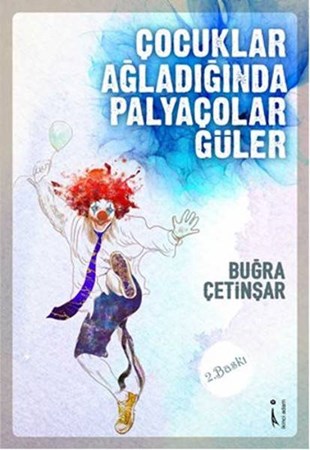 Çocuklar Ağladığında Palyaçolar Güler