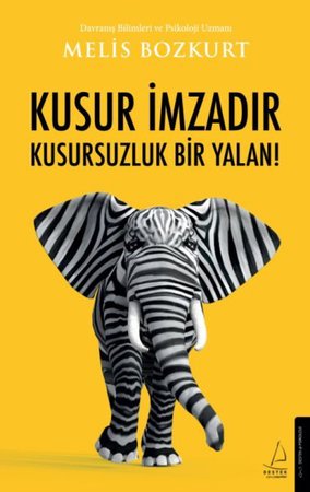 Kusur İmzadır Kusursuzluk Bir Yalan!