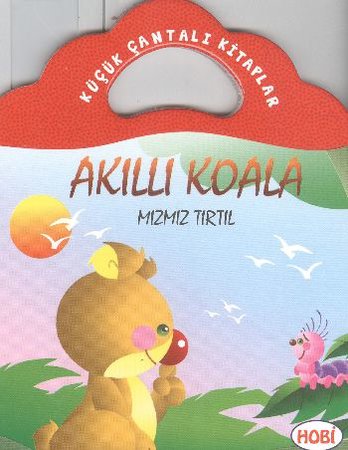Akıllı Koala-Mızmız Tırtıl / Küçük Çantalı Kitaplar