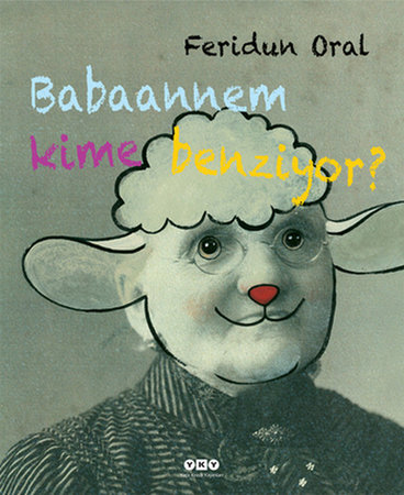 Babaannem Kime Benziyor (Ciltli)