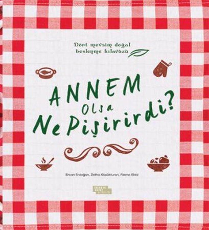 Annem Olsa Ne Pişirirdi