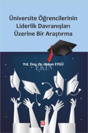 Üniversite Öğrencilerinin Liderlik Davranışları Üzererine Bir Araştırma