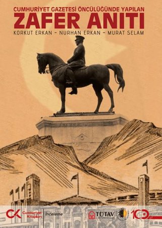 Zafer Anıtı – Cumhuriyet Gazetesi Öncülüğünde Yapılan