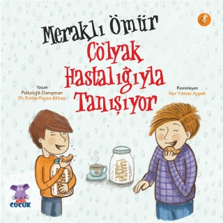 MERAKLI ÖMÜR ÇÖLYAK HASTALIĞIYLA TANIŞIYOR