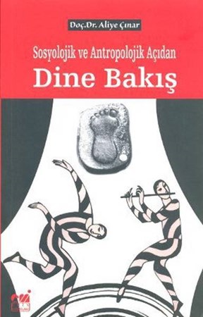 Sosyolojik Ve Antropolojik Açıdan Dine Bakış