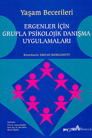 Yaşam Becerileri - Ergenler için Grupla Psikolojik Danışma Uygulamaları