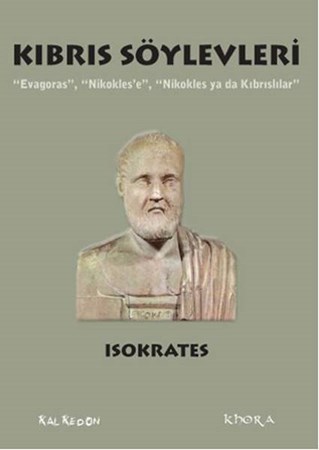 Kıbrıs Söylevleri “Evagoras”, “Nikoklese”, “Nikokles Ya Da Kıbrıslılar”