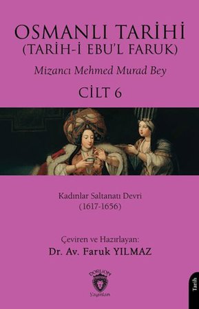 Osmanlı Tarihi (Tarih-i Ebu'l Faruk) Cilt 6