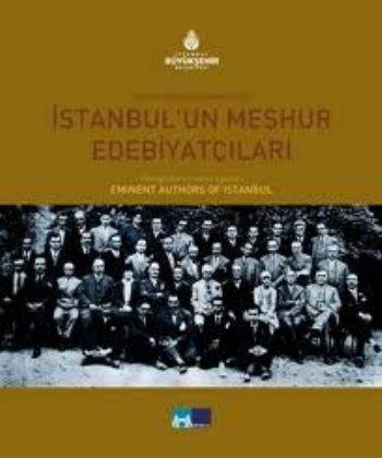 Bir Fotoğrafın Aynasında İstanbul'un Meşhur Edebiyatçıları Eminent Authors Of Istanbul