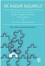 Ne Kadar Başarılı? -Klasik Ve Altenatif Ölçme -Değerlendirme Yöntemleri Ve Fizikte Uygulamalar-