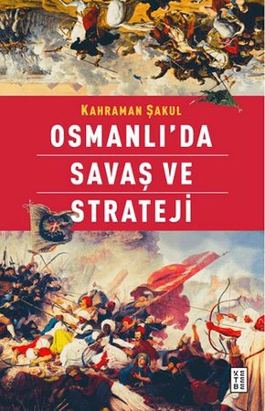 Osmanl&#x131;&#x27;da Sava&#x15F; ve Strateji