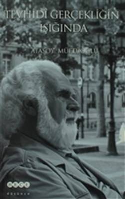 Tevhidi Gerçekliğin Işığında