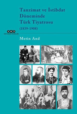 Tanzimat ve İstibdat Döneminde Türk Tiyatrosu (1839-1908)
