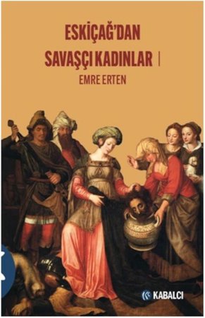 Eskiçağ’dan Savaşçı Kadınlar 1