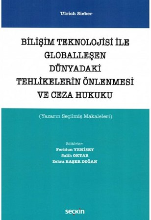 Bilişim Teknolojisi ile Globalleşen Dünyadaki Tehlikelerin Önlenmesi ve Ceza Hukuku