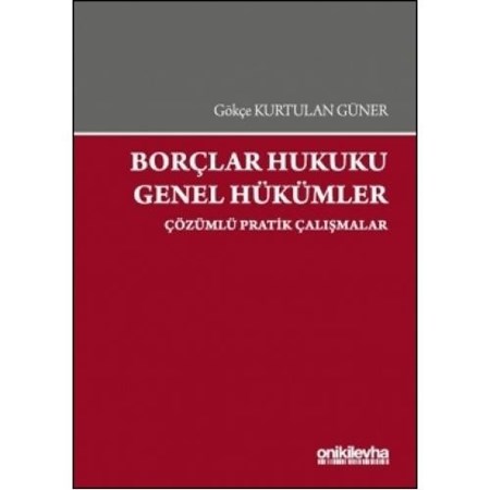 Borçlar Hukuku Genel Hükümler Çözümlü Pratik Çalışmalar